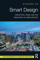 Smart Design: Disruption, Crisis, and the Reshaping of Urban Spaces 103213223X Book Cover