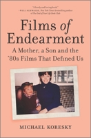 Films of Endearment Lib/E: A Mother, a Son and the 80s Films That Defined Us 1335773797 Book Cover