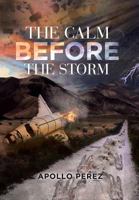 The Calm Before the Storm 1640276297 Book Cover