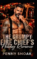 The Grumpy Fire Chief's Holiday Romance: A Small Town Grumpy Sunshine Romance B0HF6963MM Book Cover