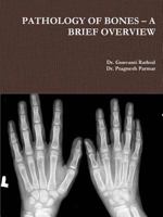 Pathology of Bones - A Brief Overview 1312078235 Book Cover