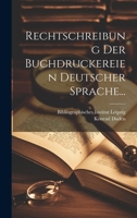 Rechtschreibung Der Buchdruckereien Deutscher Sprache... 1022358421 Book Cover