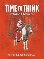 Time to Think: Meditation and Reflection 1665558725 Book Cover