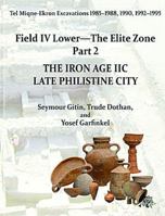 Tel Miqne 9/2: The Iron Age IIC: Late Philistine City 1575069571 Book Cover