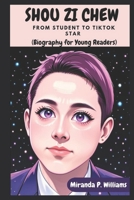 Shou Zi Chew: From Student to TikTok Star B0DQW1CHZG Book Cover