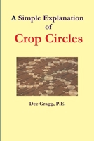 A Simple Explanation of Crop Circles 0557764882 Book Cover