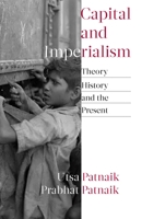 Capital and Imperialism: Theory, History, and the Present 1583678905 Book Cover
