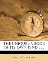 The Unique: A Book of Its Own Kind . . . 117798735X Book Cover