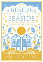 Beside the Seaside: A Celebration of the Place We Like to Be 1529102448 Book Cover