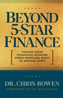 Beyond 5-Star Finance: Taking Your Financial Window from Swollen Shut to Swung Open 1954089023 Book Cover