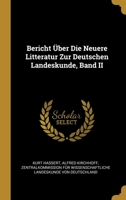 Bericht Über Die Neuere Litteratur Zur Deutschen Landeskunde, Band II 0274093642 Book Cover