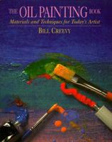 The Oil Painting Book: Materials and Techniques for Today's Artist (Watson-Guptill Materials and Techniques) 0823032744 Book Cover