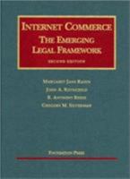 Internet Commerce: The Emerging Legal Framework (University Casebook Series) 1587789183 Book Cover