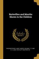 Butterflies and Months Shown to the Children 1010302329 Book Cover