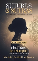 Sutures & Sutras Book 1 - The Mind: Mind Traps to Triumphs — The Power of Peace B0H6ZPJJ66 Book Cover