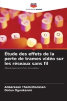 Étude des effets de la perte de trames vidéo sur les réseaux sans fil 6203523712 Book Cover
