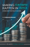 Making Growth Happen in India: A Road Map for Policy Success 8126943629 Book Cover
