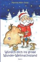 Wünsch dich ins große Wunder-Weihnachtsland: 196 Erzählungen, Märchen und Gedichte zur Advents- und Weihnachtszeit (Wünsch dich ins Wunder-Weihnachtsland) 3861968037 Book Cover