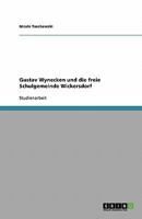 Gustav Wynecken und die freie Schulgemeinde Wickersdorf 3638790290 Book Cover