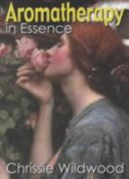 Aromatherapy in Essence 0953857409 Book Cover