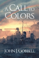 A Call to Colors: A Novel of the Leyte Gulf 0891418903 Book Cover