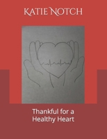 Thankful for a Healthy Heart (Thankful & Blessed) B0CQGJCK1H Book Cover