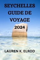 Seychelles Guide de Voyage 2024 B0CS6TSGHT Book Cover