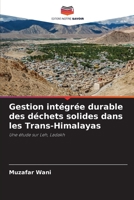 Gestione integrata sostenibile dei rifiuti solidi in Trans-Himalaya: Uno studio su Leh, Ladakh 6204160079 Book Cover