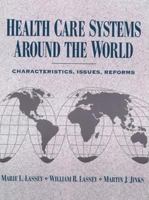 Health Care Systems Around the World: Characteristics, Issues, Reforms 0131042335 Book Cover