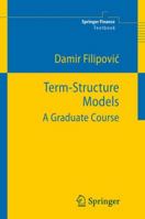 Term-Structure Models: A Graduate Course 364226915X Book Cover