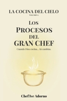 Los Procesos del Gran Chef: Cuando Dios cocina... tú cambias (La Cocina del Cielo) (Spanish Edition) B0GCF58JPC Book Cover