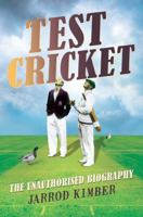 Test Cricket: The Unauthorised Biography 1743790198 Book Cover