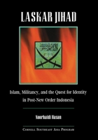 Laskar Jihad; Islam, Militancy, and the Quest for Identity in Post-New Order Indonesia 0877277400 Book Cover