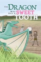 The Dragon Who Had A Sweet Tooth 0692081402 Book Cover