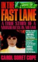 In the Fast Lane: A True Story of Murder in Miami 0671730266 Book Cover
