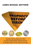Prophecy Before Vision: Learning to See and Altering the Future B0DVC2FTXZ Book Cover