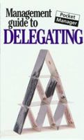The Management Guide to Delegating (Management Guides) 1902825721 Book Cover
