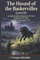 The Hound of the Baskervilles (Level B1): An English Learner's Adaptation of the Story by Arthur Conan Doyle | Includes Glossary and Exercises B0HCJCMKN9 Book Cover