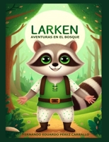 LARKEN AVENTURAS EN EL BOSQUE (Spanish Edition) 840963208X Book Cover