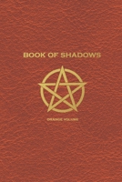 Book of Shadows: Orange Volume: A Blank Lined Journal 1697317383 Book Cover