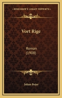 Vort Rige: Roman (1908) 1173286284 Book Cover