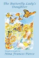 The Butterfly Lady's Daughter 0988657759 Book Cover
