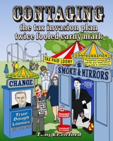Contaging: The tax invasion plan twice fooled carny mark 1800315899 Book Cover