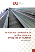 Le Rale Des Contraleurs de Gestion Dans Une Entreprise En Mutation 6131550433 Book Cover