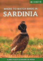 Where to Watch Birds in Sardinia 1784271799 Book Cover