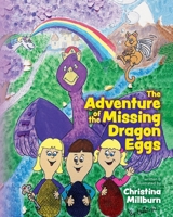 The Adventure Of The Missing Dragon Eggs B0C5KVMDD6 Book Cover