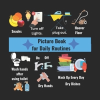 Picture Book For Daily Routines: Visual aid reminders - lifeskills help for dementia alzheimers, special needs or vulnerable adults B0C2SY671T Book Cover
