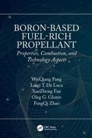 Boron-Based Fuel-Rich Propellant: Properties, Combustion, and Technology Aspects 0367141663 Book Cover