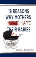 18 Reasons Why Mothers Hate Their Babies 1608606872 Book Cover