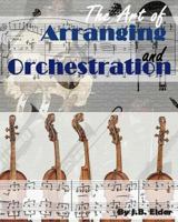 The Art of Arranging and Orchestration 1718123477 Book Cover